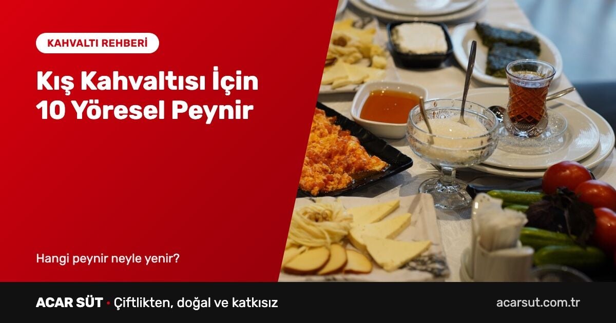 Kış Kahvaltısı İçin 10 Yöresel Peynir ve Eşleşmeleri