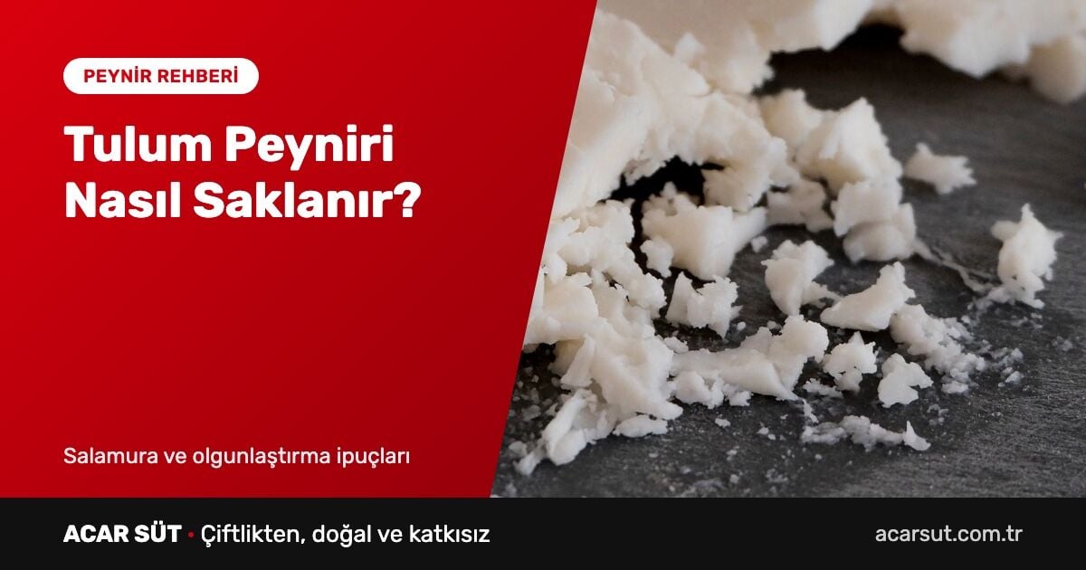 Tulum Peyniri Nasıl Saklanır?